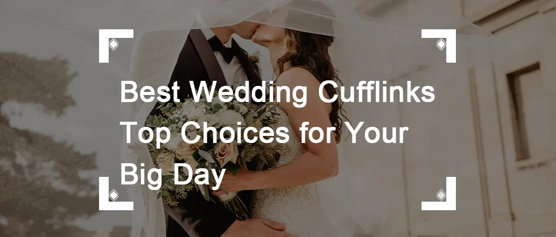 Best Wedding Cufflinks Top Choices for Your Big Day