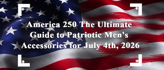 America 250 patriotic men's accessories guide featuring American flag inspired cufflinks, lapel pins, and tie bars for celebrations, formal events, and commemorative gifts in 2026.