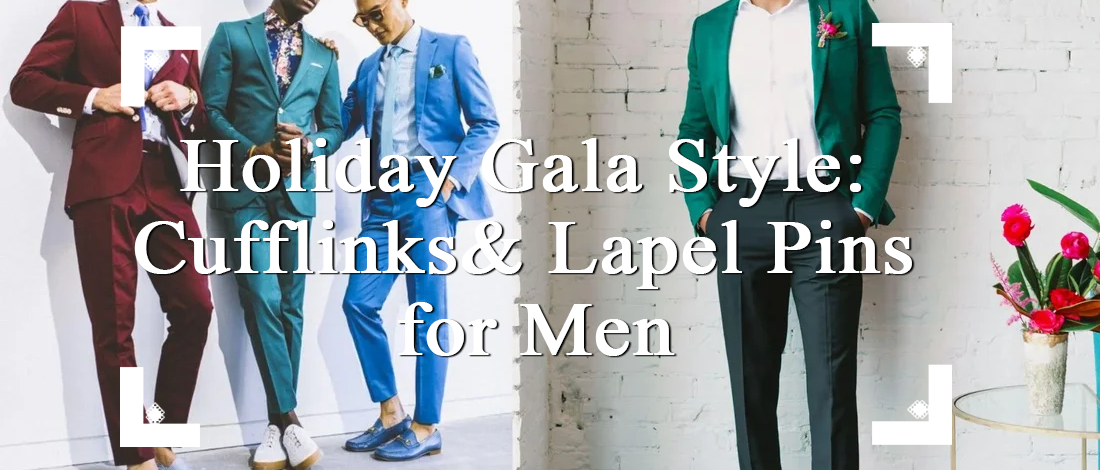 Holiday gala style featuring men in colorful suits with cufflinks and lapel pins