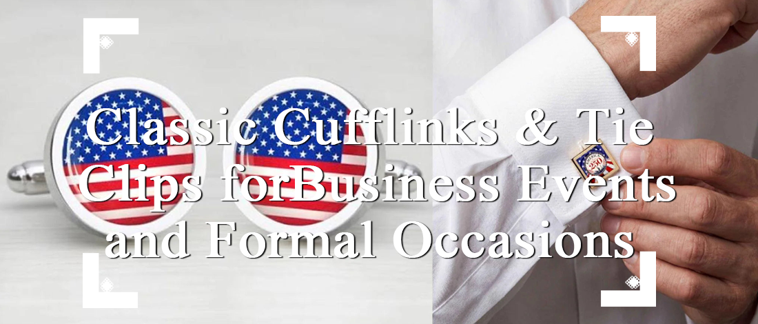 American Golden Age: Luxury Cufflinks &amp; Tie Clips for High-End Business Banquets